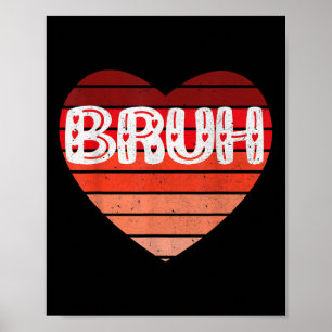 Vintage Heart Bruh Valentines Day Boys Mens Kids T Poster