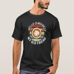 Vintage Hello Darkness my old friend coffee 1 T-Shirt