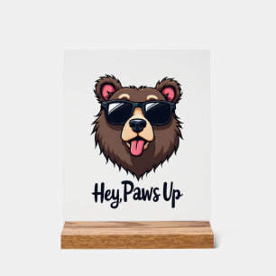 Vintage Hey Paws Up Bear with Sunglasses Funny Dog Acrylic Sign