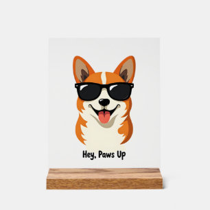 Vintage Hey, Paws Up Corgi with Sunglasses Cute Do Acrylic Sign
