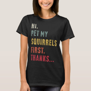 Vintage Hi Pet My Squirrel First Thanks I heart Sq T-Shirt