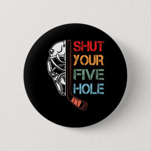 Vintage Hockey Team Retro Shut Your Five Hole Goal 6 Cm Round Badge