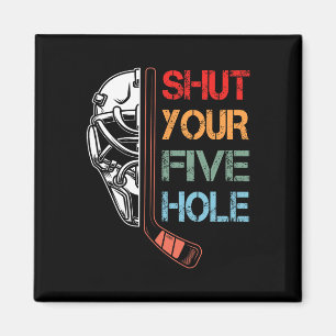 Vintage Hockey Team Retro Shut Your Five Hole Goal Magnet