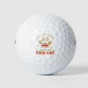 Vintage Hold My Drink I Gotta Pet This Cat Funny Golf Balls