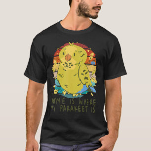 Vintage Home Is Where My Parakeet Is Cute Parakeet T-Shirt