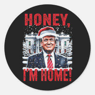 Vintage Honey I'm Home Funny Trump Christmas Men W Classic Round Sticker