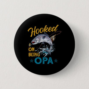 Vintage Hooked On Being Opa Funny Fishing Fathers 6 Cm Round Badge