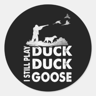 Vintage Hunting Funny I Still Play Duck Hunters Go Classic Round Sticker
