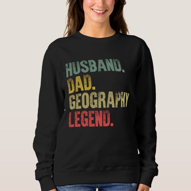 Vintage   Husband Dad Geography Legend Retro Sweatshirt (Front)