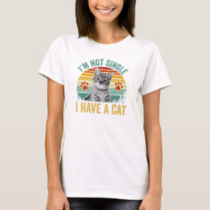 Vintage i am not single a have a cat T-Shirt
