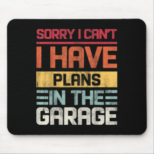Vintage I Can't I Have Plans In The Garage Saying Mouse Pad