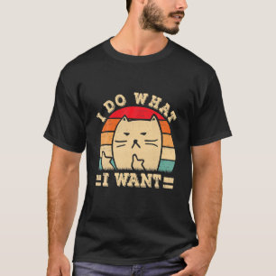 Vintage I Do What I Want Cat Lovers T-Shirt