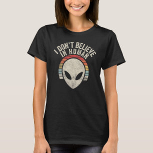 Vintage I Don't Believe In Humans  Alien Space  2 T-Shirt