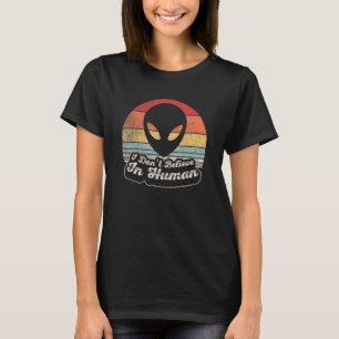 Vintage I Don't Believe In Humans Alien Space T-Shirt