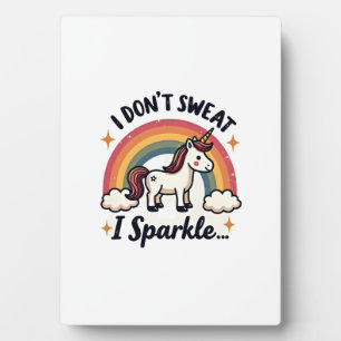 Vintage I Dont Sweat I Sparkle Unicorn Rainbow Fun Plaque