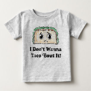 Vintage I Don't wanna taco bout it baby clothes T-Shirt