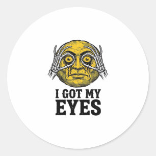Vintage I Got My Eyes Funny Halloween Shirt Design Classic Round Sticker