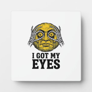 Vintage I Got My Eyes Funny Halloween Shirt Design Plaque