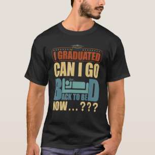 Vintage I Graduated Can I Go Bed Men Women T-Shirt
