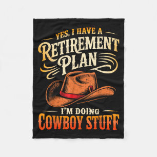 Vintage I Have A Retirement Plan Im Doing Cowboy Fleece Blanket