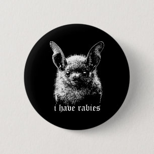 Vintage I Have Rabies Bat Funny Meme Quotes 6 Cm Round Badge