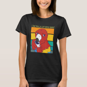 Vintage I Just Really Like Birds Parrot Cockatoo B T-Shirt