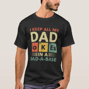 Vintage I Keep All My Dad Jokes In A Dad A Base Fu T-Shirt