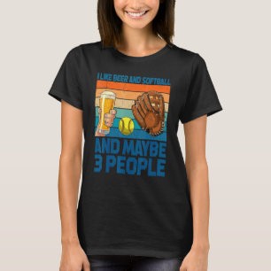 Vintage I Like Beer And Softball And Maybe 3 Peopl T-Shirt
