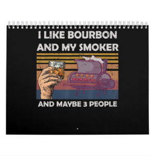 Vintage I Like Bourbon My Smoker 3 People Gifts Calendar