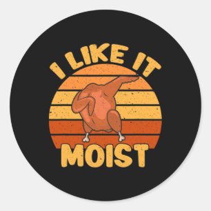 Vintage I Like It Moist Funny Thanksgiving Costume Classic Round Sticker