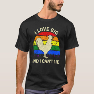 Vintage I Love Big Chicken And I Can't Lie T-Shirt