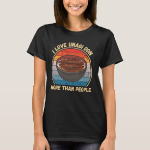 Vintage I Love Unagi Don More Than People Unagi Do T-Shirt