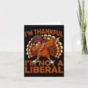 Vintage I’m Thankful I’m Not A Liberal Funny Thank Card