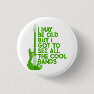 Vintage I May Be Old But I Got To See All The Cool 3 Cm Round Badge