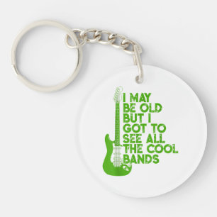 Vintage I May Be Old But I Got To See All The Cool Key Ring