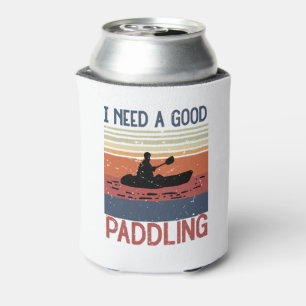 Vintage I Need A Good Paddling Kayaking Kayaker Can Cooler