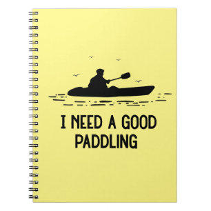 Vintage I Need A Good Paddling Kayaking Kayaker Notebook
