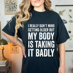 Vintage I Really Don’t Mind Getting Older Body  T-Shirt