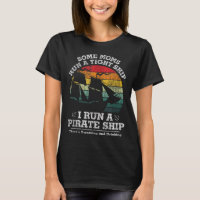 Vintage I Run A Pirate Ship Mum Dad Family Matchin
