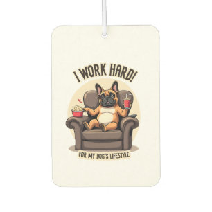 Vintage I Work Hard for My Dog's Lifestyle French  Car Air Freshener