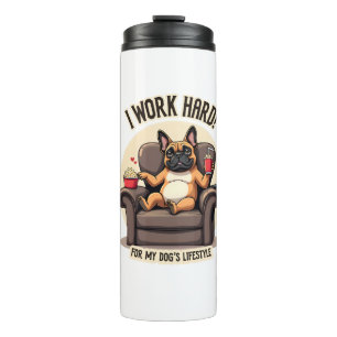 Vintage I Work Hard for My Dog's Lifestyle French Thermal Tumbler