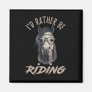 Vintage Id Rather Be Riding Horse Magnet