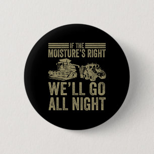 Vintage If The Moisture's Right We'll Go All Night 6 Cm Round Badge