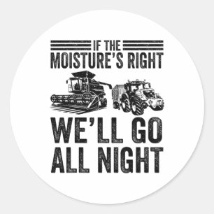 Vintage If The Moisture's Right We'll Go All Night Classic Round Sticker
