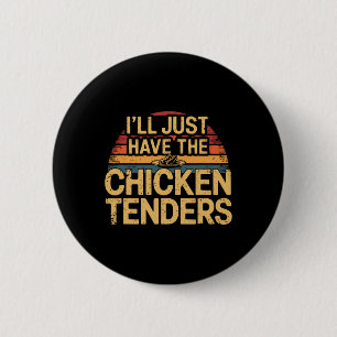 Vintage I'll Just Have The Chicken Tenders Fast Fo 6 Cm Round Badge
