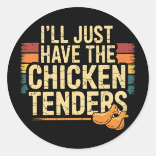 Vintage I'll Just Have The Chicken Tenders Fast Fo Classic Round Sticker
