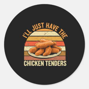 Vintage I'll Just Have The Chicken Tenders Fast Fo Classic Round Sticker