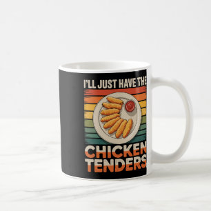 Vintage I'll Just Have The Chicken Tenders Funny C Coffee Mug
