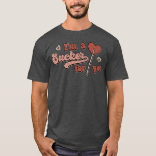 Vintage Im A Sucker For You Candy Heart Love Valen T-Shirt