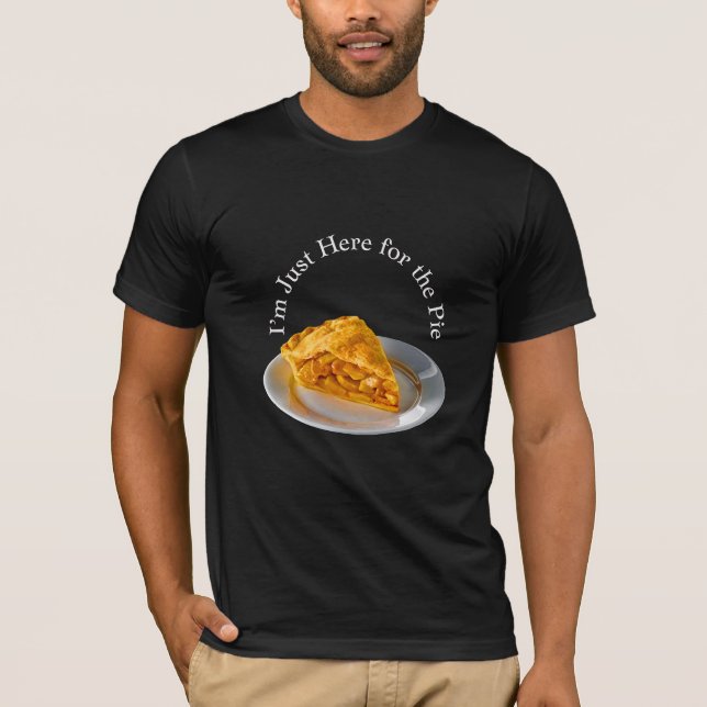 Vintage I'm Just Here for the Pie  T-Shirt (Front)